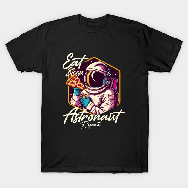 Eat Sleep Astronaut Repeat T-Shirt by ArtRoute02